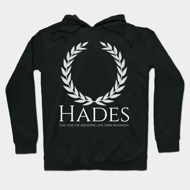 Hades - The God Of Minding His Own Business - Greek Pantheon Hoodie by Styr Designs